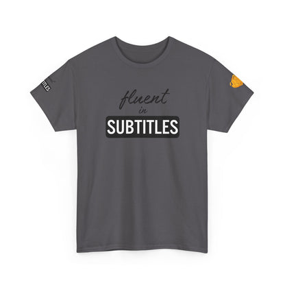Fluent in Subtitles - T-shirt