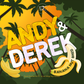 Andy & Derek