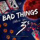 Bad Things Come In 3's