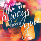 It's Always Been You