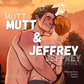 Mutt & Jeffrey